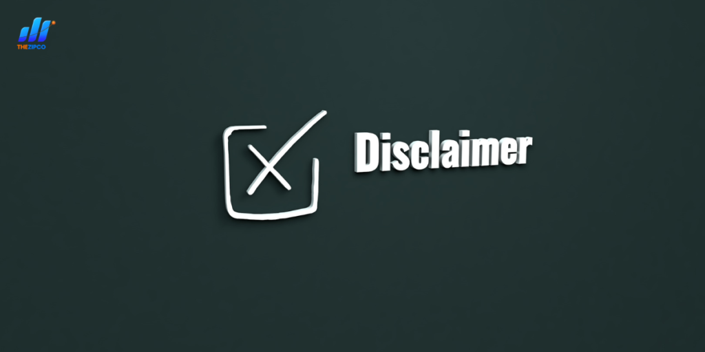 Disclaimer / Thezipco